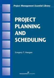 Project Planning and Scheduling, Gregory T. Haugan