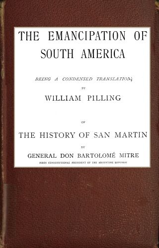 The Emancipation of South America, Bartolomé Mitre