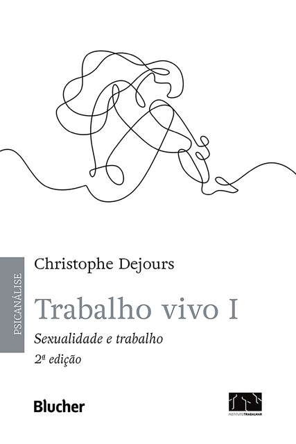 Trabalho vivo, v. 1, Christophe Dejours