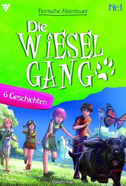 Die tierischen Abenteuer der Wiesel-Gang 1 – Kindergeschichten, Elsegret Ruge