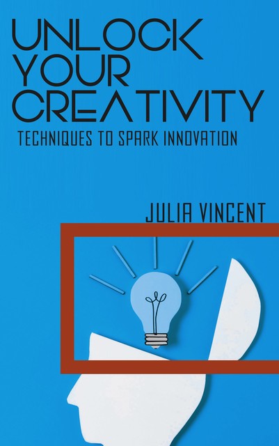 Unlock Your Creativity, Vincent Julia