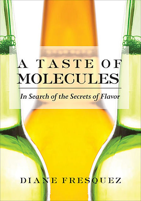 A Taste of Molecules, Diane Fresquez