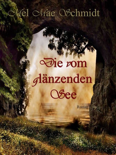 Die vom glänzenden See, Mel Mae Schmidt