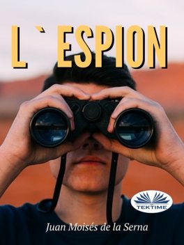 L'Espion, Juan Moisés De La Serna