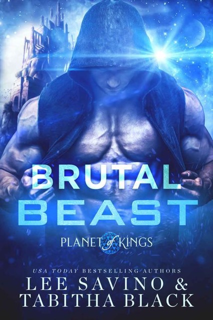 Brutal Beast (Planet of Kings Book 4), Lee Savino, Tabitha Black