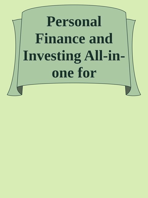 Personal Finance and Investing All-in-one for Dummies (For Dummies), 