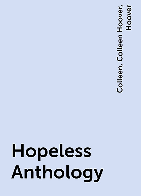 Hopeless Anthology, Colleen Hoover, Colleen, Hoover