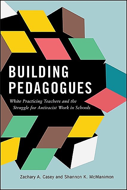 Building Pedagogues, Shannon K. McManimon, Zachary A. Casey