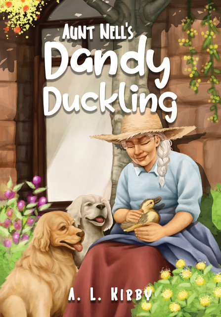 Aunt Nell's Dandy Duckling, A.L. Kirby