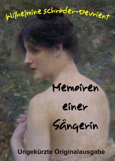 Memoiren einer Sängerin, Wilhelmine Schröder-Devrient