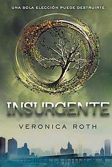 Insurgente, Veronica Roth