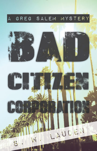 Bad Citizen Corporation, S.W. Lauden