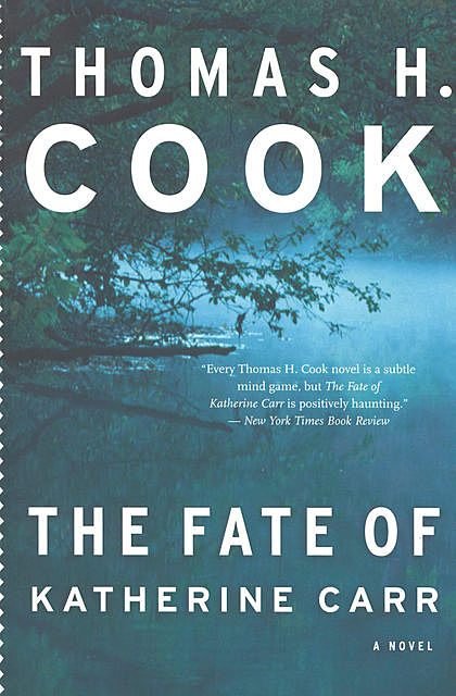 The Fate of Katherine Carr, Thomas H.Cook