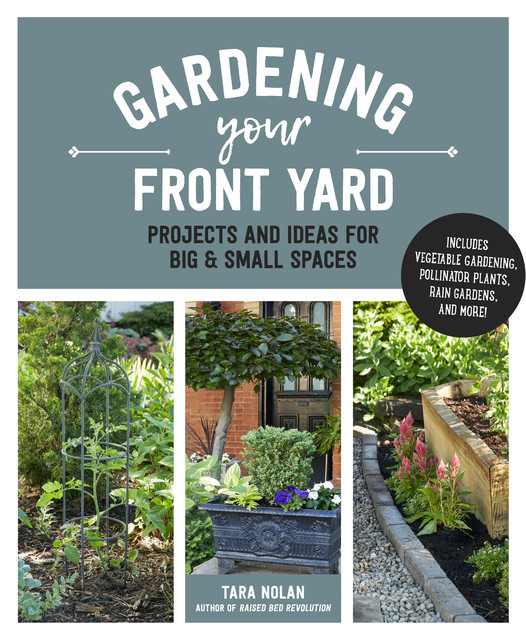 Gardening Your Front Yard, Tara Nolan