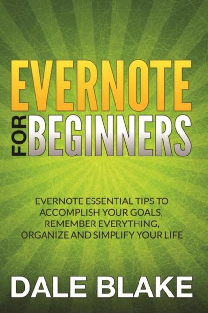 Evernote For Beginners, Dale Blake