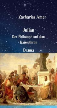 Julian-Der Philosoph auf dem Kaiserthron, Zacharias Amer
