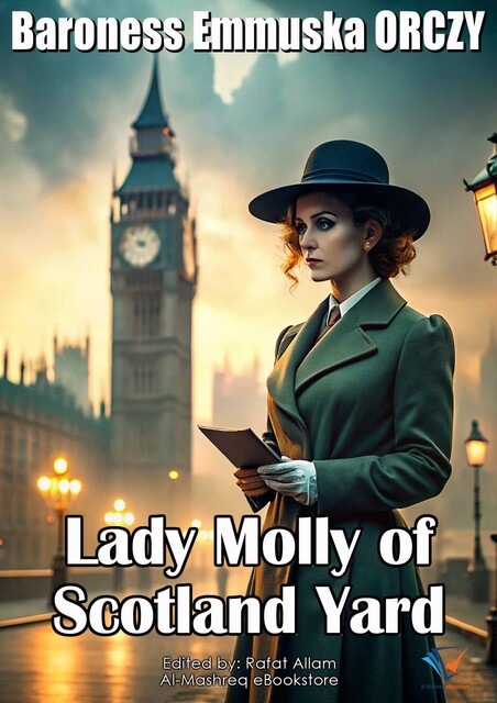 Lady Molly of Scotland Yard, Baroness Emmuska Orczy