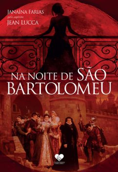 Na noite de São Bartolomeu, Janaína Farias, Jean Lucca