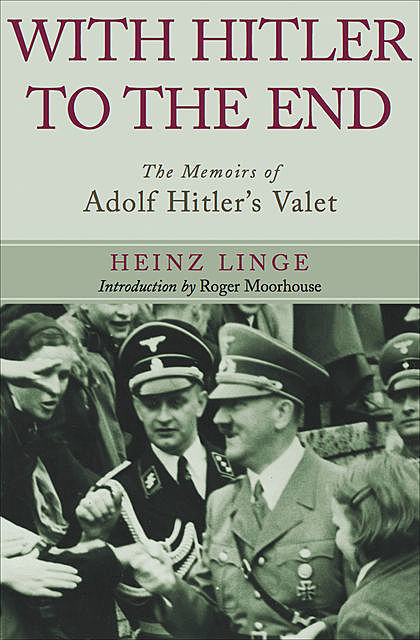 With Hitler to the End, Heinz Linge