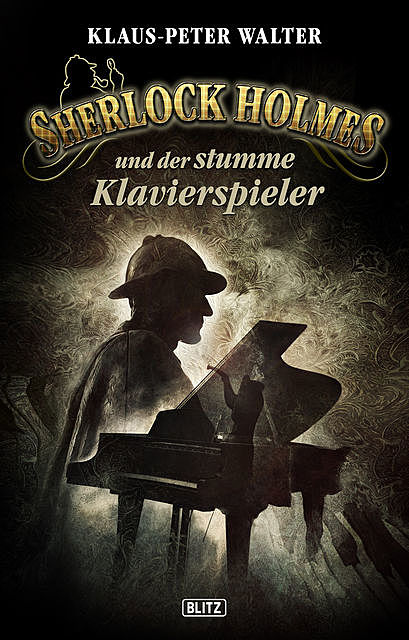 Sherlock Holmes – Neue Fälle 21: Sherlock Holmes und der stumme Klavierspieler, Klaus-Peter Walter