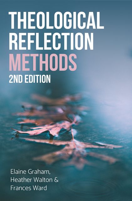Theological Reflection: Methods, Heather Walton, Elaine Graham
