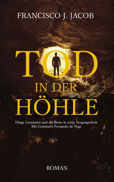 TOD IN DER HÖHLE, Francisco J. Jacob