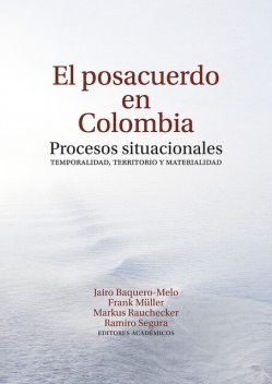 El posacuerdo en Colombia, Germán Palacio, Andrés Correa, Laura Escobar, Aislinn Irvine, Andrés Salcedo Fidalgo, Jhenny Lorena Amaya Gorrón, José Jairo González Arias, Lirio Gutiérrez Rivera, María Teresa Urueña