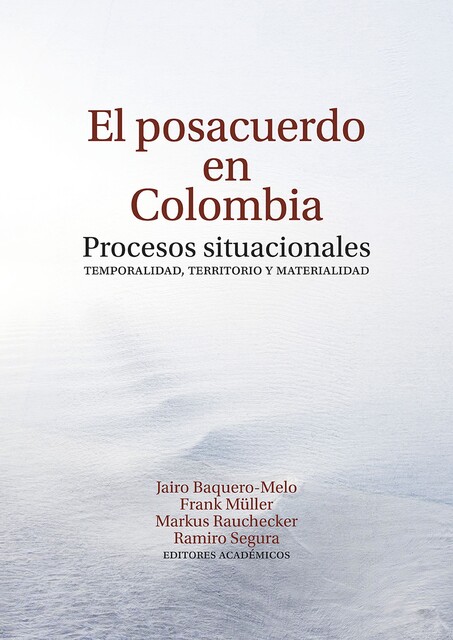 El posacuerdo en Colombia, Germán Palacio, Andrés Correa, Laura Escobar, Aislinn Irvine, Andrés Salcedo Fidalgo, Jhenny Lorena Amaya Gorrón, José Jairo González Arias, Lirio Gutiérrez Rivera, María Teresa Urueña