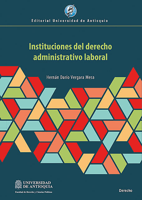 Instituciones del derecho administrativo laboral, Hernán Darío Vergara Mesa