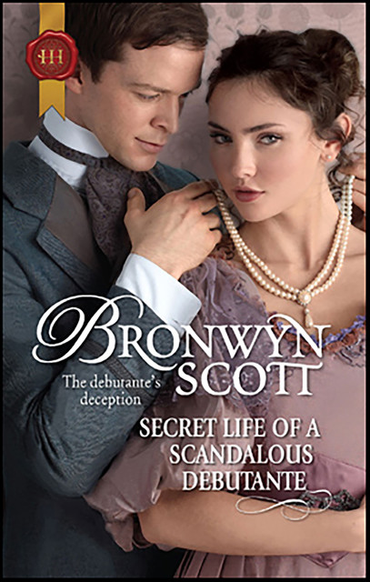 Secret Life of a Scandalous Debutante, Bronwyn Scott