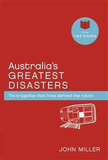 Australia's Greatest Disasters, John Miller