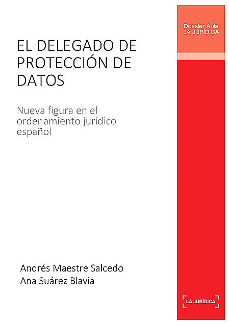El delegado de protección de datos, Ana Suárez Blavia, Andrés Maestre Salcedo