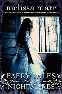 Faery Tales and Nightmares, Melissa Marr