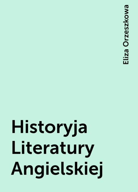Historyja Literatury Angielskiej, Eliza Orzeszkowa