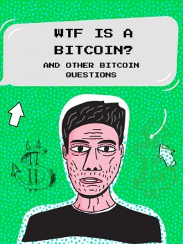 WTF Is a Bitcoin, Ivy N. Crowhurst