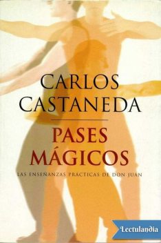 Pases mágicos, Carlos Castaneda