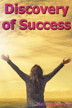 Discovery of Success, Mahesh Sharma