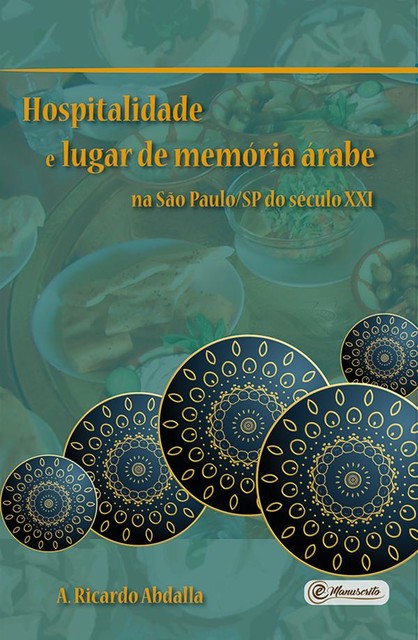 Hospitalidade e lugar de memória árabe na São Paulo/SP do século XXI, A. Ricardo Abdalla