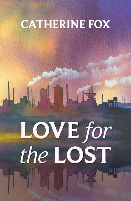 Love for the Lost, Catherine Fox