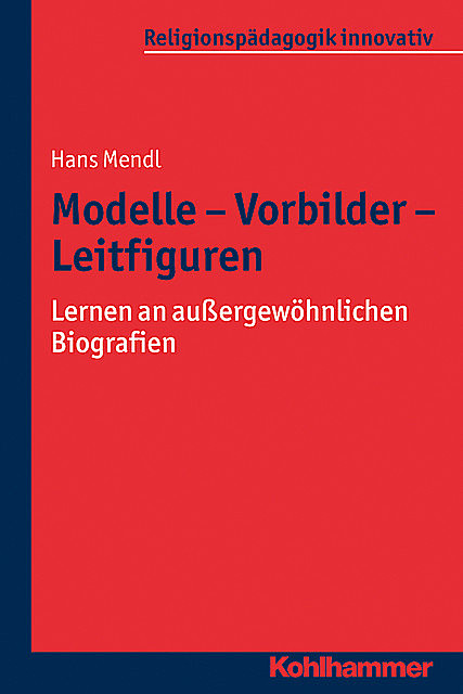 Modelle – Vorbilder – Leitfiguren, Hans Mendl