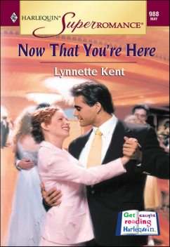 Now That You're Here, Lynnette Kent