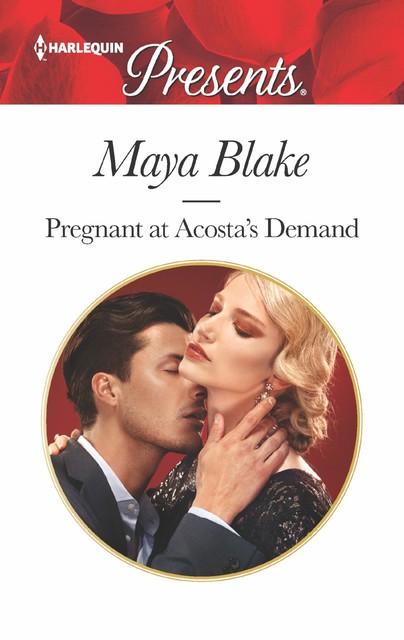 Pregnant At Acosta's Demand, Maya Blake