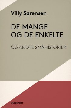 De mange og de enkelte og andre småhistorier, Villy Sørensen