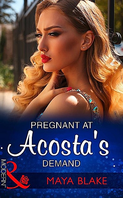 Pregnant At Acosta's Demand, Maya Blake