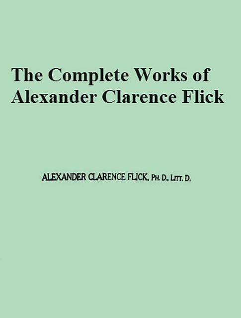 The Complete Works of Alexander Clarence Flick, Alexander Clarence Flick