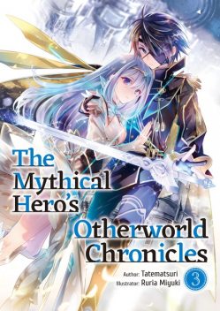 The Mythical Hero's Otherworld Chronicles: Volume 3, Tatematsuri