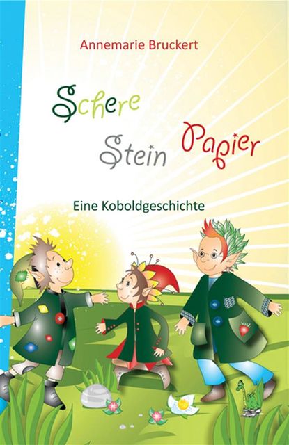 Schere Stein Papier – Eine Koboldgeschichte, Annemarie Bruckert
