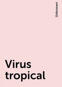 Virus tropical, 