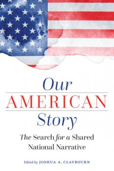 Our American Story, Joshua A. Claybourn
