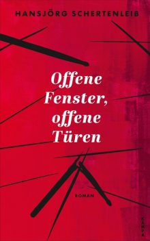 Offene Fenster, offene Türen, Hansjörg Schertenleib